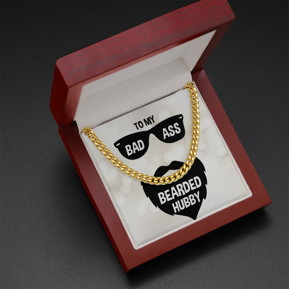 To My Bad Ass Bearded Hubby - Unstoppable Strength - Cuban Link Chain
