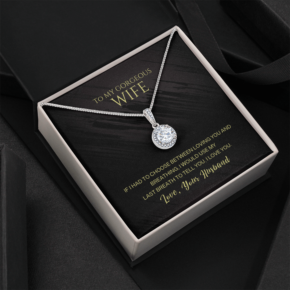 To My Gorgeous Wife - I Would Use My Last Breath Eternal Hope Necklace - Love Your Husband