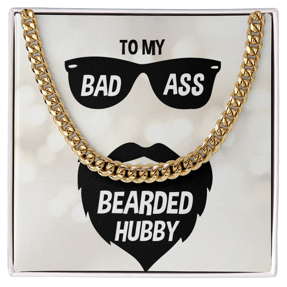 To My Bad Ass Bearded Hubby - Unstoppable Strength - Cuban Link Chain
