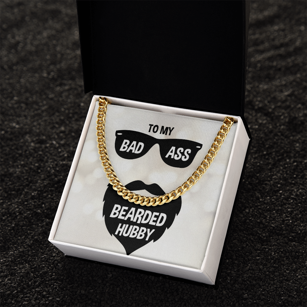 To My Bad Ass Bearded Hubby - Unstoppable Strength - Cuban Link Chain