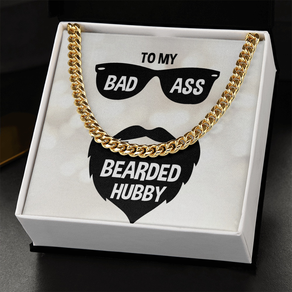 To My Bad Ass Bearded Hubby - Unstoppable Strength - Cuban Link Chain