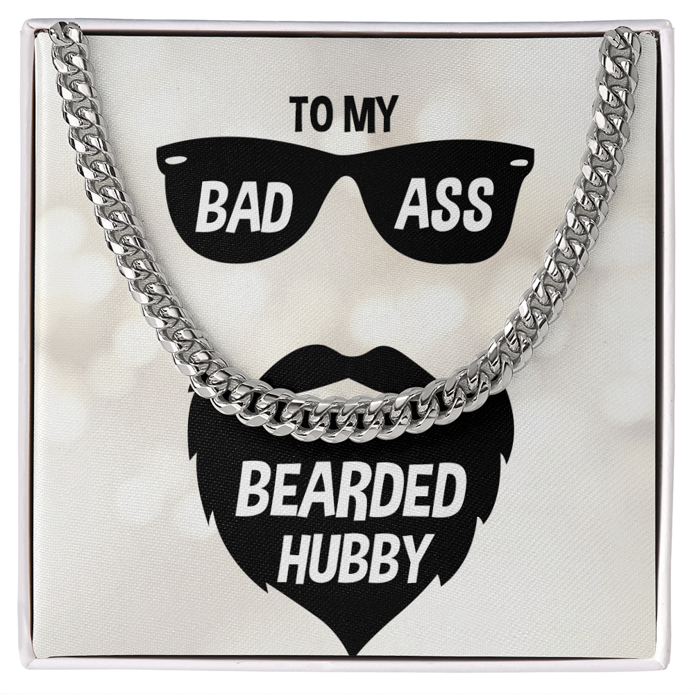 To My Bad Ass Bearded Hubby - Unstoppable Strength - Cuban Link Chain
