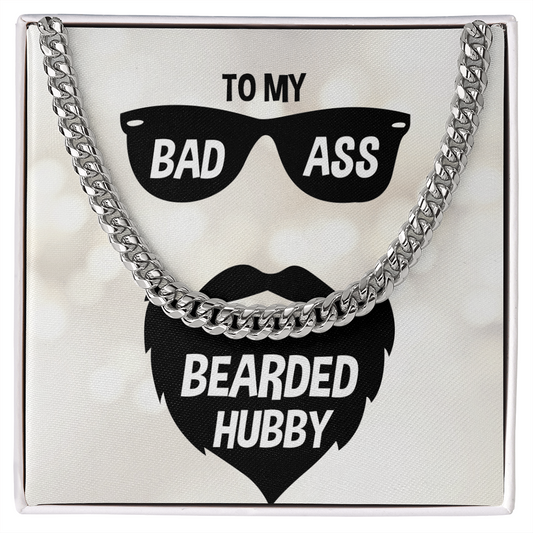 To My Bad Ass Bearded Hubby - Unstoppable Strength - Cuban Link Chain