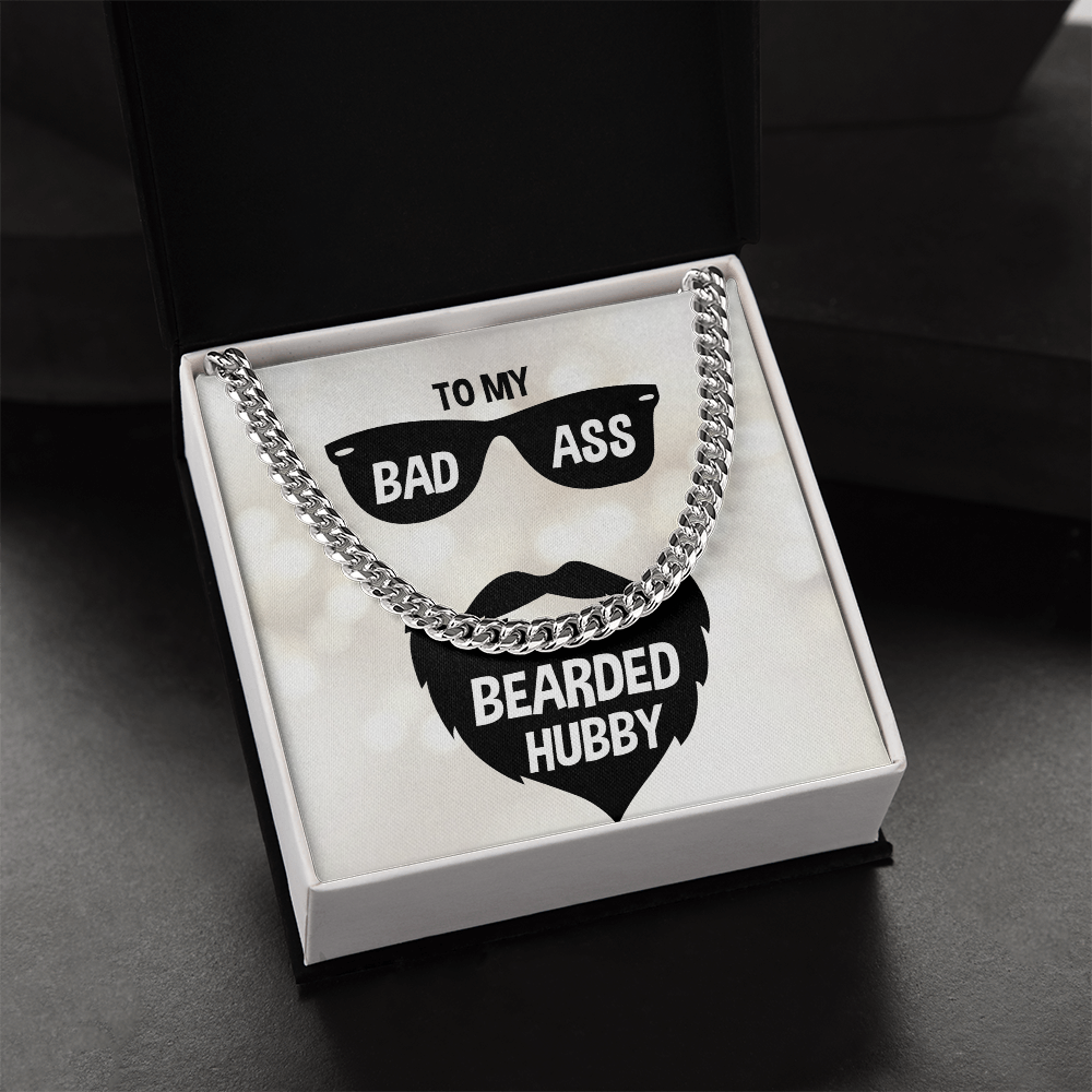 To My Bad Ass Bearded Hubby - Unstoppable Strength - Cuban Link Chain