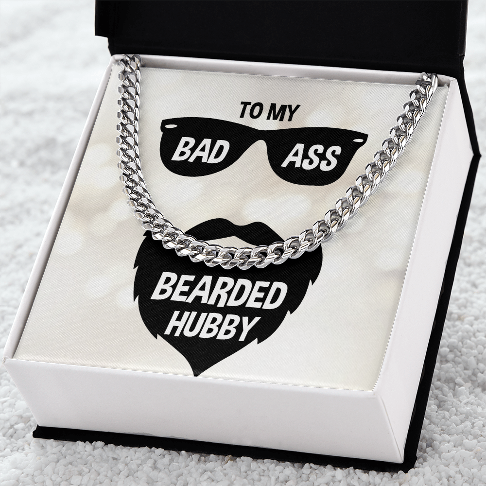 To My Bad Ass Bearded Hubby - Unstoppable Strength - Cuban Link Chain
