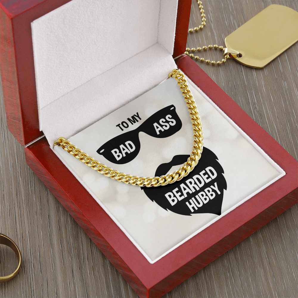 To My Bad Ass Bearded Hubby - Unstoppable Strength - Cuban Link Chain