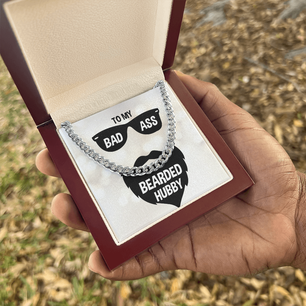 To My Bad Ass Bearded Hubby - Unstoppable Strength - Cuban Link Chain