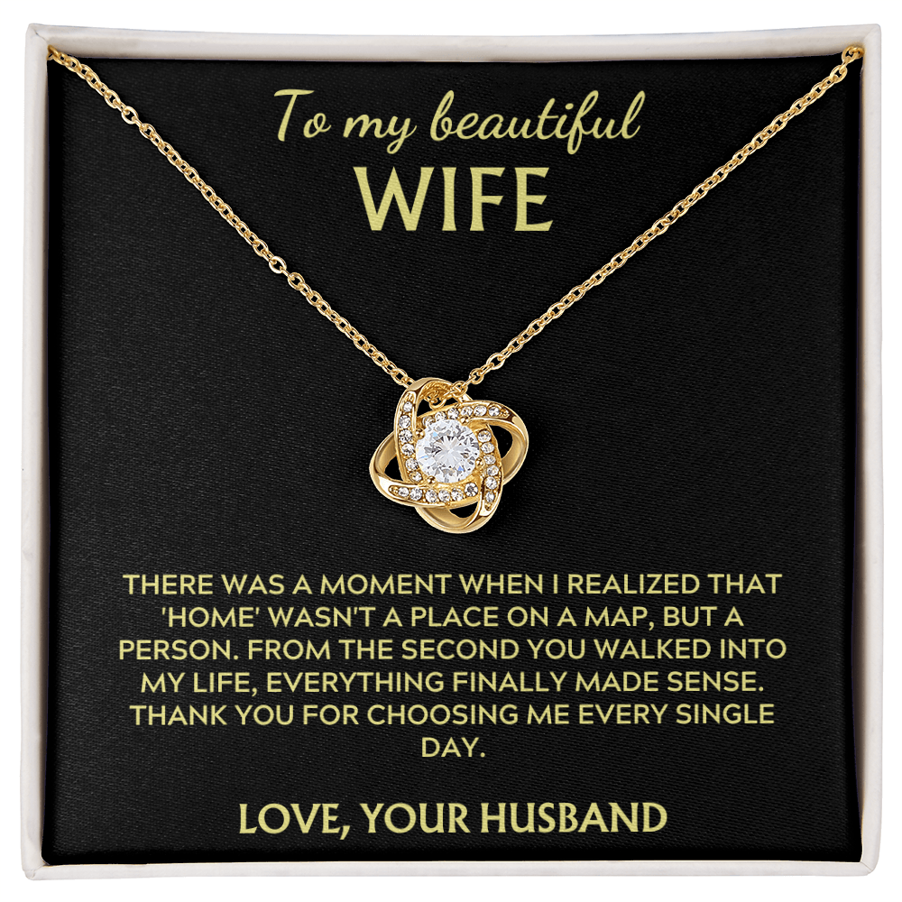 To My Wife-Home wasn't a place on a map but a person- Love Your Husband
