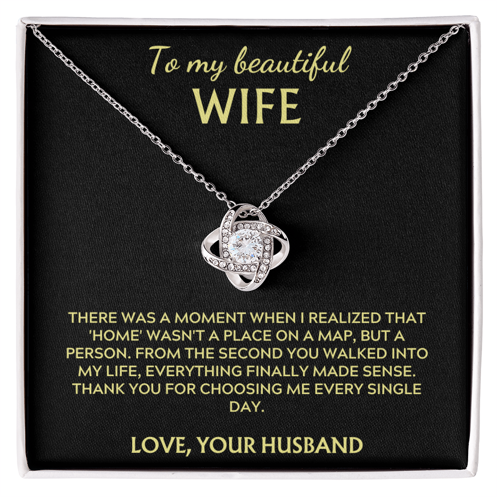 To My Wife-Home wasn't a place on a map but a person- Love Your Husband