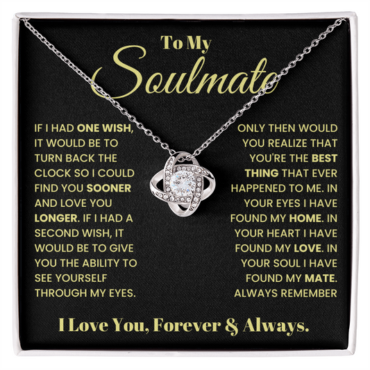 To My Soulmate - In Your Soul I Have Found My Mate Love Knot Necklace