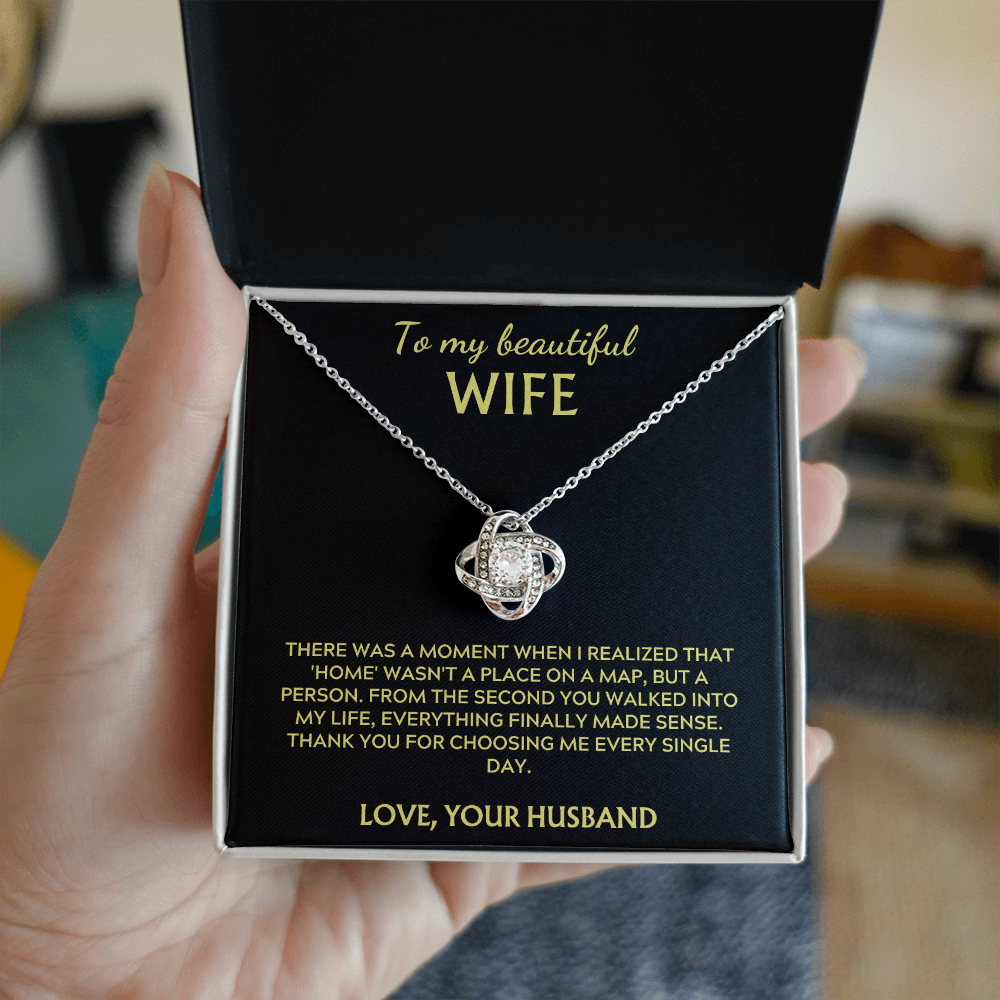 To My Wife-Home wasn't a place on a map but a person- Love Your Husband