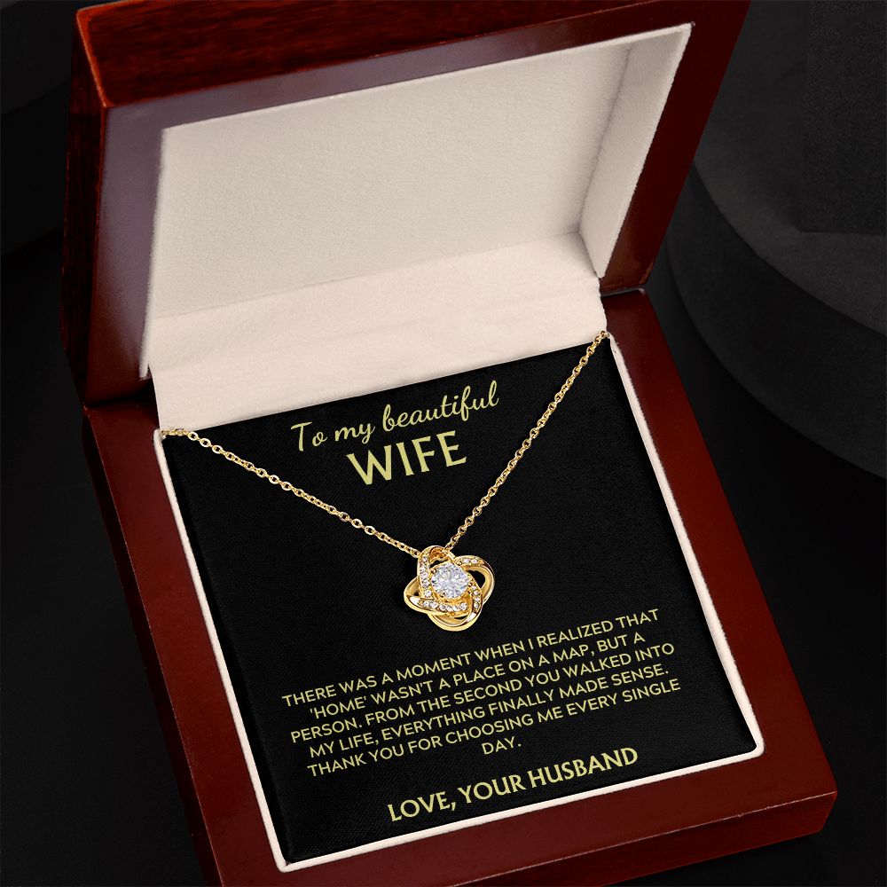To My Wife-Home wasn't a place on a map but a person- Love Your Husband
