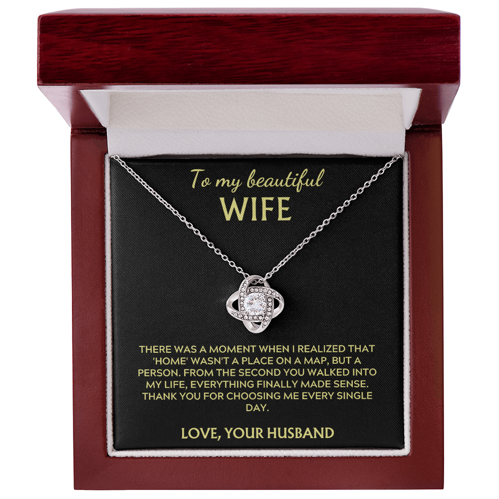 To My Wife-Home wasn't a place on a map but a person- Love Your Husband