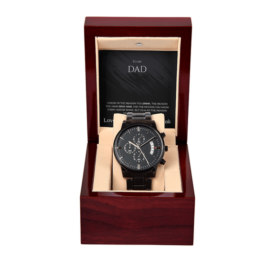 To My Dad - Reason You Drink Chronograph Watch