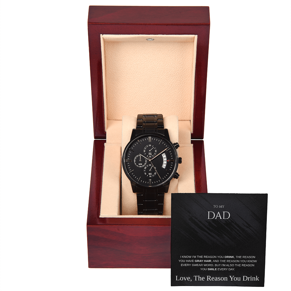 To My Dad - Reason You Drink Chronograph Watch