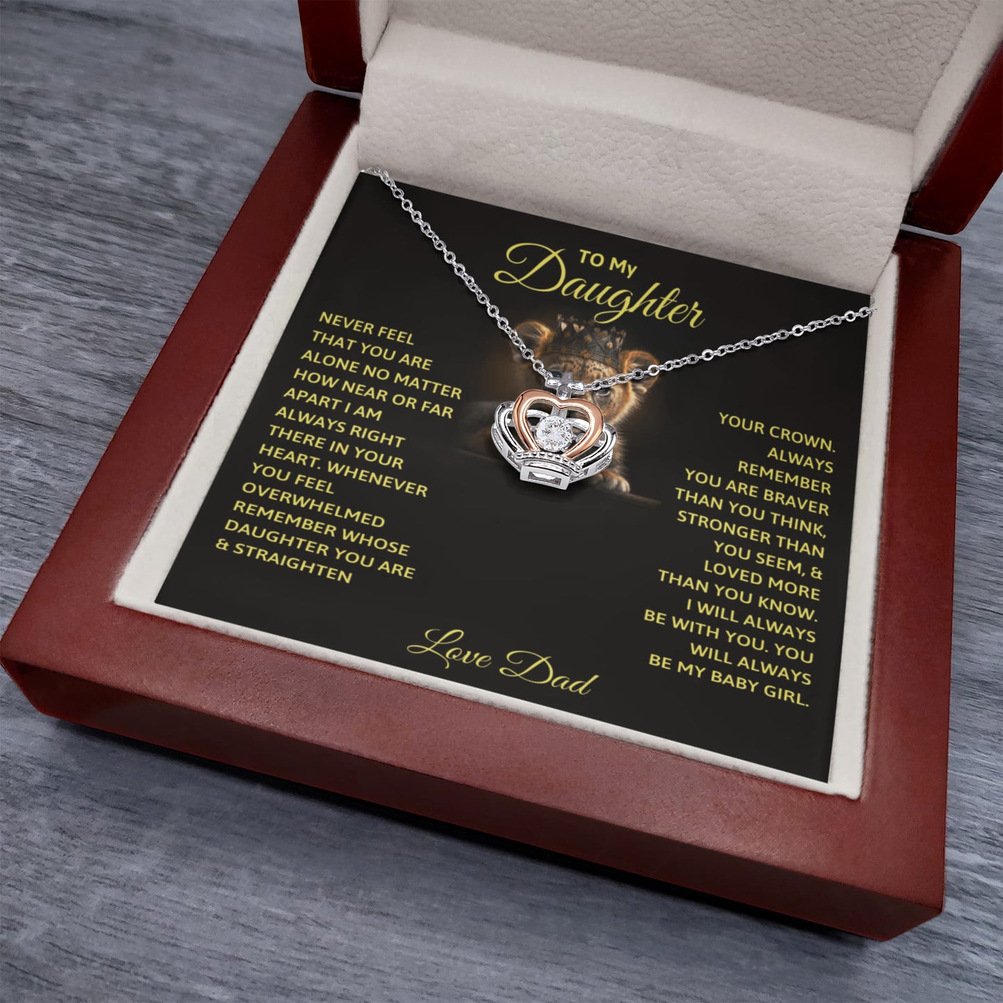 To My Daughter- Never Feel That You Are Alone Crown Necklace - love Dad
