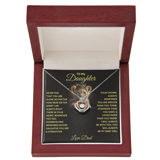 To My Daughter- Never Feel That You Are Alone Crown Necklace - love Dad