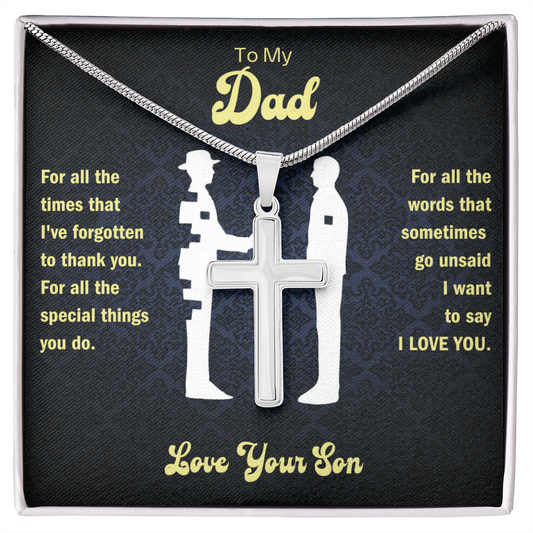 To My Dad - Unsaid Words Artisan Cross Necklace with Snake Chain - Love Your Son